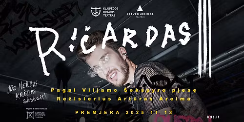 PREMJERA! | Art\u016bras Areima RI\u010cARDAS III | lapkri\u010dio 13\u201315 d.