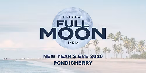Original Full Moon India NYE 2026 Pondicherry