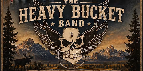 Silver Dollar in Jackson Hole Presents; The Heavy Bucket Band 