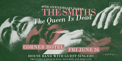 The Smiths - 40 Year The Queen Is Dead Party