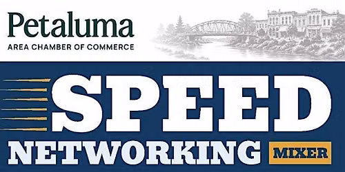 Speed Networking Mixer - Hosted by the Petaluma Chamber of Commerce