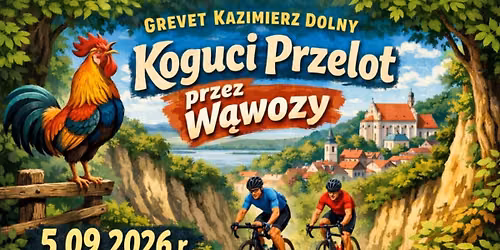 Grevet Kazimierz Dolny ,,Koguci przelot przez w\u0105wozy "\ud83d\udeb5\ud83d\udc13
