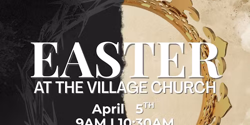 Easter at The Village Church!