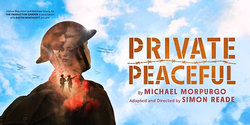 Private Peaceful based on the novel by Michael Morpurgo