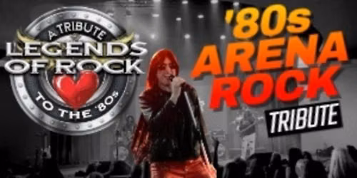 Legends of Rock: 80s Arena Rock Tribute