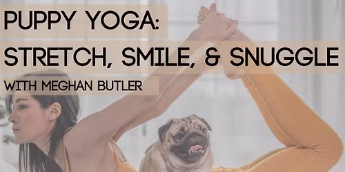 Puppy Yoga: Stretch, Smile, & Snuggle