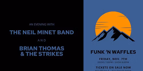THE NEIL MINET BAND + BRIAN THOMAS & THE STRIKES