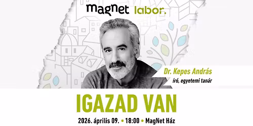 MagNet Labor - Dr. Kepes Andr\u00e1s: Igazad van