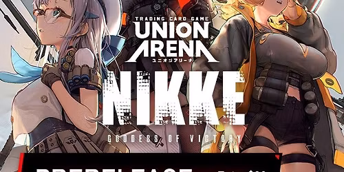 Union Arena PreRelease - Goddess of Victory: Nikke 