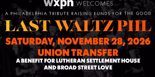 A Philadelphia Tribute to The Last Waltz
