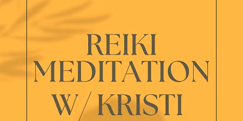 Reiki Meditation w\/ Kristi