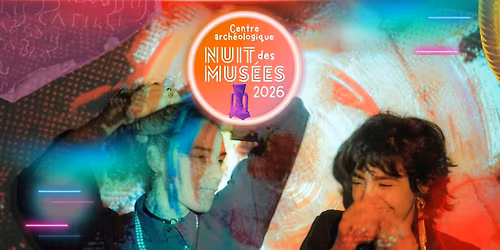 \ud83c\udf03 Nuit des mus\u00e9es | Sons & lumi\u00e8res 