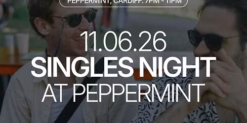 Thursday | Peppermint (Under 35's) | Cardiff