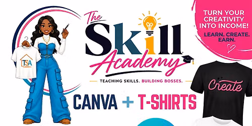 The Skill Academy - Canva & T-Shirt class