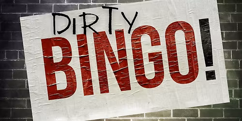 DIRTY BINGO - A  side-splittingly funny, raunchy brunch