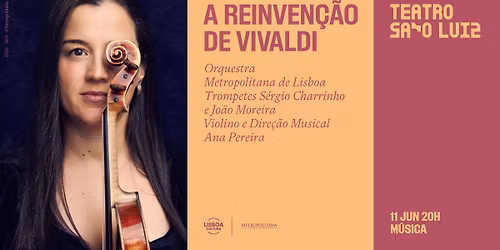 A REINVEN\u00c7\u00c3O DE VIVALDI | Orquestra Metropolitana de Lisboa no Teatro S\u00e3o Luiz