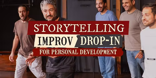 IMPROV DROP-INS FOR PERSONAL DEVELOPMENT: STORYTELLING JAN 2026