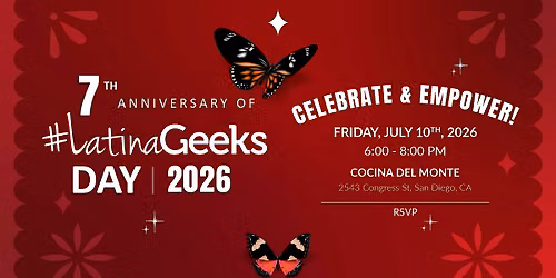 2026 #LatinaGeeks\u2019 Day Celebration: San Diego
