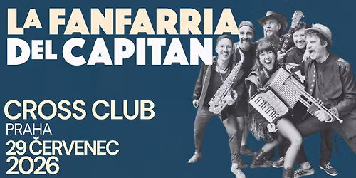 La Fanfarria del Capitan\/ CROSS CLUB \/ Praga \/ Czech Republic