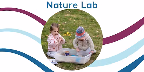 Nature Lab! Class for ages 5 and under (FULL)