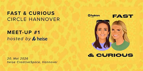 FAST & CURIOUS Circle Hannover - Meet-up #1