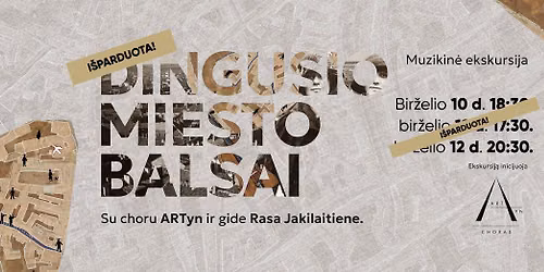 SOLD OUT: Muzikin\u0117 ekskursija \u201eDingusio miesto balsai\u201d!