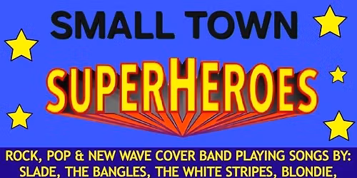Small Town Superheroes (Rock \/ Pop \/ New Wave Cover Band) @ Jacs Aberdare