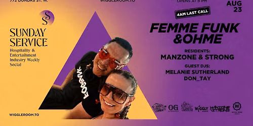 Sunday SerVice:  Femme Funk & Ohme [Edmonton] | Manzone & Strong | 4AM LAST CALL
