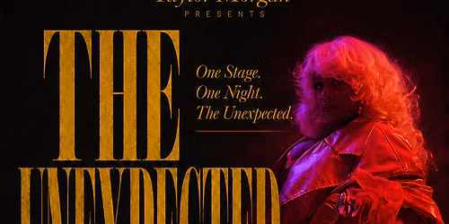 Taylor Morgan Present: The Unexpected