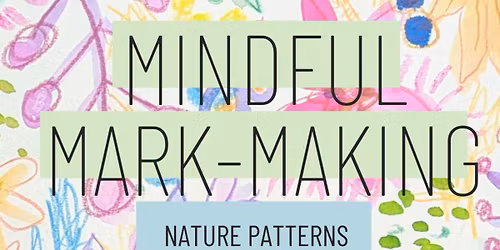Mindful Mark-Making: Nature Patterns