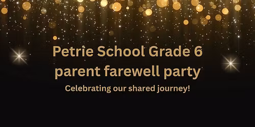 Petrie School Grade 6 parent farewell party