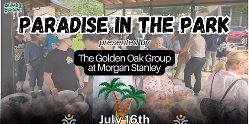 GOACC Paradise in the Park, Presented by the Golden Oak Group at Morgan Stanley