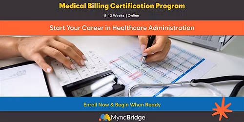 Medical Billing \u2013 Online Program \u2013 Rolling Enrollment \u2013 Start Anytime
