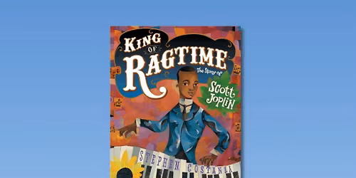 Lollipops: King of Ragtime: The Story of Scott Joplin by Costanza Stephen