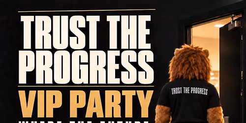 Trust The Progress VIP Party