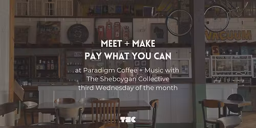 Meet + Make Pay What You Can
