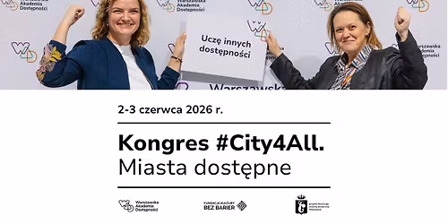 Kongres #City4All. Miasta Dost\u0119pne 2026 | Warszawska Akademia Dost\u0119pno\u015bci 2.0 