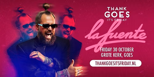 Thank Goes invites La Fuente | Grote Kerk Goes