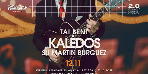 Tai Bent Kal\u0117dos Gyvai: MARTIN BURGUEZ