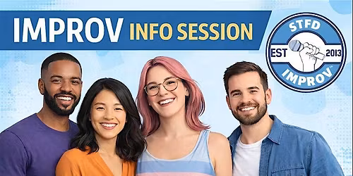 Free Improv Info Session  - Wednesday, May 6,  2026 - 7:00-8:30