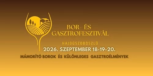 \ud83c\udf41 Bor- \u00e9s Gasztrofesztiv\u00e1l \ud83c\udf47 - 2026