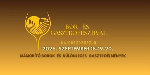\ud83c\udf41 Bor- \u00e9s Gasztrofesztiv\u00e1l \ud83c\udf47 - 2026