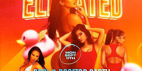 "Wet & Elevated" Pool & Rooftop Party Labor Day Monday