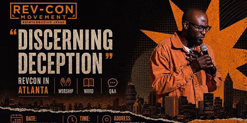 Rev-Con Movement Presents: Discerning Deception (ATL)