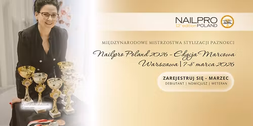 Mistrzostwa Stylizacji Paznokci Nailpro Poland 2026 edycja marcowa