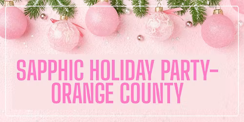 Sapphic Holiday Party-Orange County