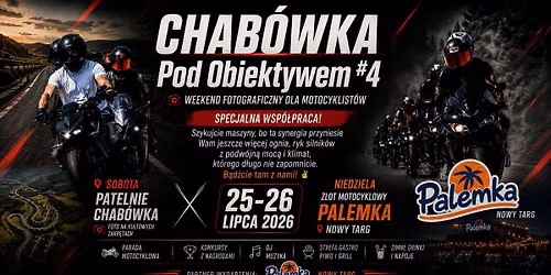 Chab\u00f3wka pod Obiektywem \u2013 Edycja #4 & Palemka Zlot Motocyklowy [25-26.07.2026 Sobota & Niedziela]