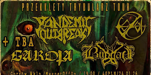 PRZE(K)KL\u0118TY TRYBULARZ TOUR: PANDEMIC OUTBREAK\/BUDDAH\/EGZUL\/+TBA