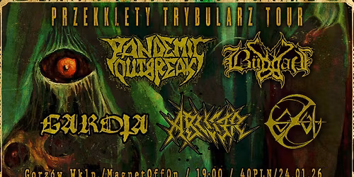 PRZE(K)KL\u0118TY TRYBULARZ TOUR: PANDEMIC OUTBREAK\/BUDDAH\/EGZUL\/GAROTA\/ABUSER