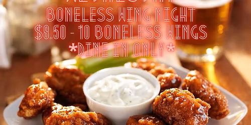 \ud83d\udd25 Boneless Wing Night \u2013 Every Wednesday! \ud83d\udd25 